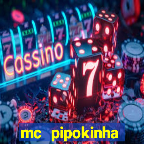 mc pipokinha privacy vazados